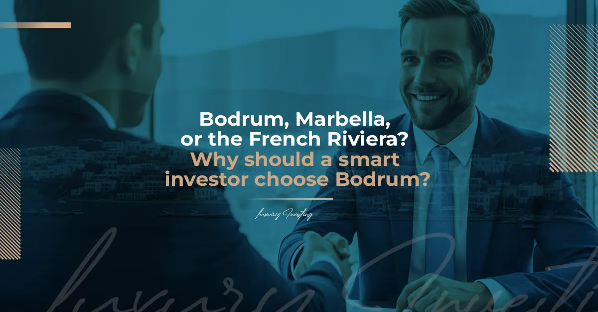 Bodrum, Marbella, or the French Riviera?